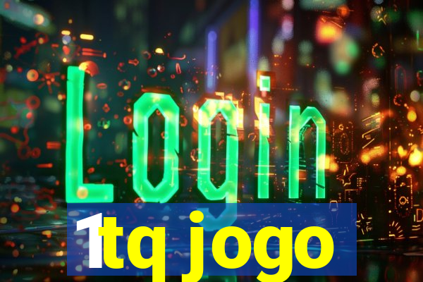 1tq jogo